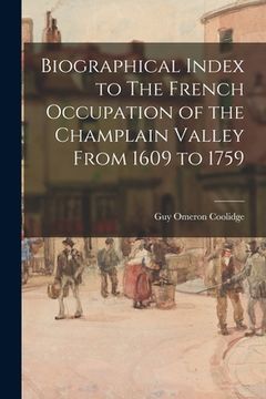 portada Biographical Index to The French Occupation of the Champlain Valley From 1609 to 1759