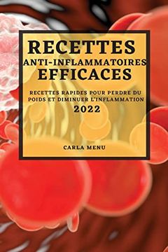 portada Recettes Anti-Inflammatoires Efficaces 2022: Recettes Rapides Pour Perdre du Poids et Diminuer L'Inflammation (in French)
