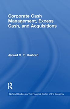 portada Corporate Cash Management, Excess Cash, and Acquisitions (Financial Sector of the American Economy) (en Inglés)