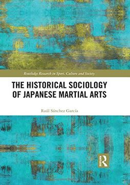 portada The Historical Sociology of Japanese Martial Arts (Routledge Research in Sport, Culture and Society) (en Inglés)