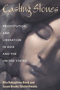 portada casting stones: prostitution and liberation in asia and the united states (en Inglés)