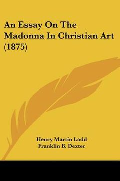 portada an essay on the madonna in christian art (1875) (en Inglés)