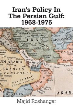 portada Iran's Policy in the Persian Gulf: 1968-1975 (en Inglés)