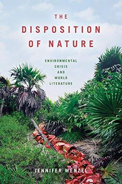 portada The Disposition of Nature: Environmental Crisis and World Literature (in English)