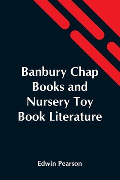 portada Banbury Chap Books And Nursery Toy Book Literature (en Inglés)