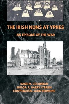 portada The Irish Nuns at Ypres; An Episode of the War 