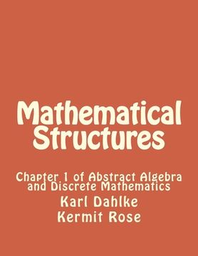 portada Mathematical Structures: Chapter 1 of Abstract Algebra and Discrete Mathematics (en Inglés)