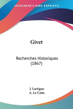 portada Givet: Recherches Historiques (1867) (en Francés)