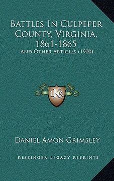 portada battles in culpeper county, virginia, 1861-1865: and other articles (1900) (en Inglés)