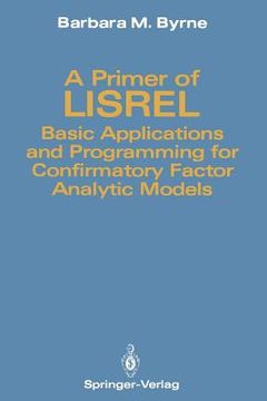 portada a primer of lisrel: basic applications and programming for confirmatory factor analytic models (en Inglés)