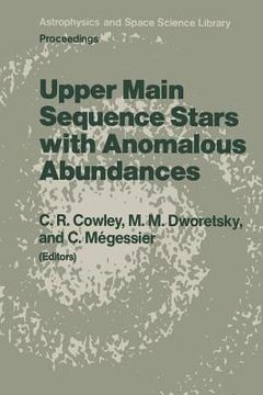 portada Upper Main Sequence Stars with Anomalous Abundances: Proceedings of the 90th Colloquium of the International Astronomical Union, Held in Crimea, U.S.S (en Inglés)