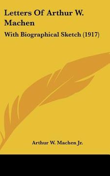 portada letters of arthur w. machen: with biographical sketch (1917) (in English)