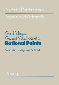 portada rational points: seminar bonn/wuppertal 1983/84 a publication of the max-planck-institut fur mathematik, bonn (en Alemán)