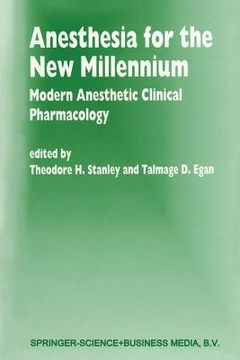 portada Anesthesia for the New Millennium: Modern Anesthetic Clinical Pharmacology (en Inglés)