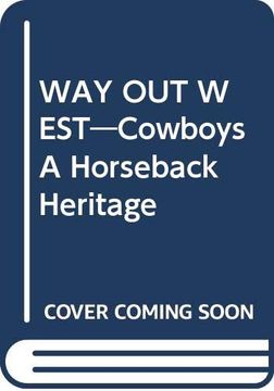 portada Way out West - Cowboys: A Horseback Heritage