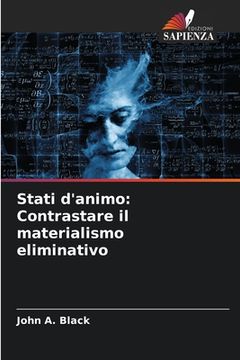 portada Stati d'animo: Contrastare il materialismo eliminativo (en Italiano)