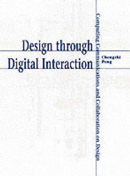 portada Design Through Digital Interaction: Computing, Communication and Collaboration in Design (en Inglés)