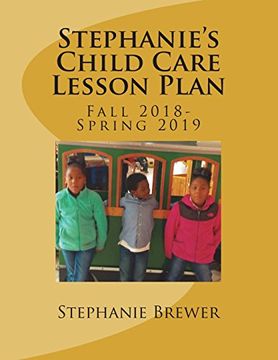 portada Stephanie's Child Care Lesson Plan: Fall 2018- Spring 2019 (Age 3 & 4) (Volume 1) 