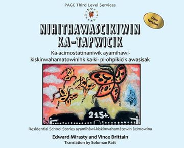 portada Nihithawascikiwin Ka-tapwicik: Telling the Truth Cree Version (en Cree)