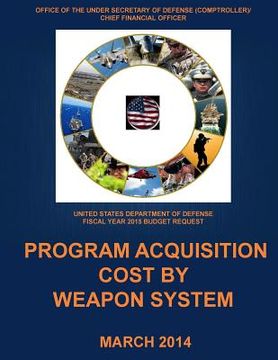 portada Program Acquisition Cost by Weapon System FY 2015 (Color) (en Inglés)
