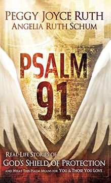 portada Psalm 91: Real-Life Stories of God's Shield of Protection and What This Psalm Means for you & Those you Love (en Inglés)