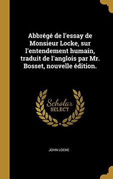 portada Abbrégé de l'Essay de Monsieur Locke, Sur l'Entendement Humain, Traduit de l'Anglois Par Mr. Bosset, Nouvelle Édition. (en Francés)