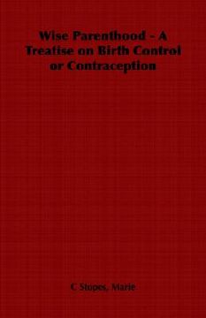 portada wise parenthood - a treatise on birth control or contraception (in English)