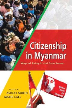 portada Citizenship in Myanmar: Ways of Being in and from Burma (en Inglés)