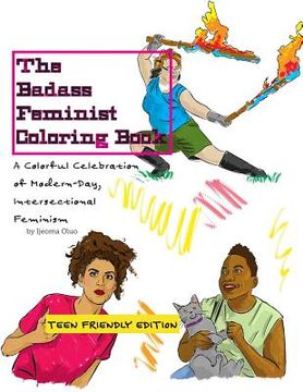 portada The Badass Feminist Coloring Book: Teen Friendly Edition (en Inglés)