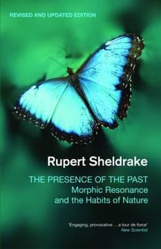portada presence of the past: morphic resonance and the habits of nature