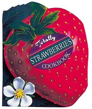 portada Totally Strawberries Cookbook (en Inglés)
