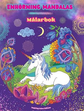 portada Enhörning Mandalas Målarbok Antistress och kreativa enhörningsscener för unga och vuxna: Vackra mytologiska mönster för att främja kreativitet och avk (en Sueco)
