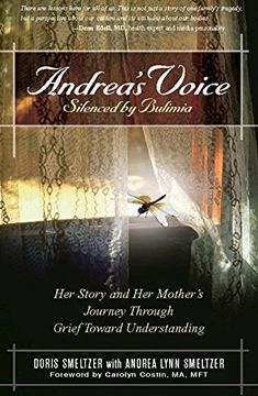portada Andrea's Voice: Silenced by Bulimia: Her Story and her Mother's Journey Through Grief Toward Understanding (en Inglés)