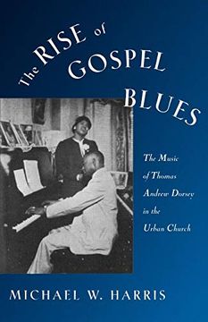 portada The Rise of Gospel Blues: The Music of Thomas Andrew Dorsey in the Urban Church (en Inglés)