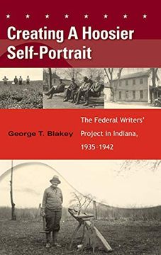 portada Creating a Hoosier Self-Portrait: The Federal Writers' Project in Indiana, 1935-1942 (en Inglés)