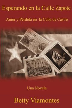portada Esperando en la Calle Zapote: Amor y Perdida en la Cuba de Castro (in Spanish)