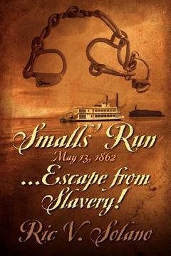portada smalls' run ...may 13, 1862 ... escape from slavery! (in English)