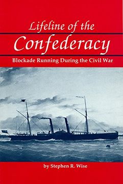 portada Lifeline of the Confederacy: Blockade Running During the Civil war (Studies in Maritime History) (en Inglés)