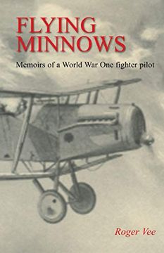 portada Flying Minnows: Memoirs of a World war one Fighter Pilot, From Training in Canada to the Front Line, 1917 - 1918 (in English)