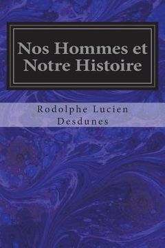 portada Nos Hommes et Notre Histoire: Notices Biographiques accompagnees de reflexions et de souvenirs personnels