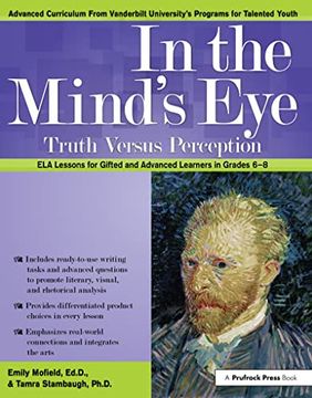 portada In the Mind's Eye: Truth Versus Perception, Ela Lessons for Gifted and Advanced Learners in Grades 6-8 (in English)