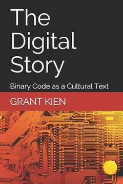 portada The Digital Story: Binary Code as a Cultural Text (in English)
