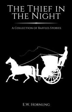 portada The Thief in the Night: A Collection of Raffles Short Stories (en Inglés)