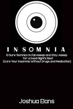 portada Insomnia: 10 Sure Technics to Fall Asleep and Stay Asleep For a Good Night's Rest (Cure Your Insomnia Without Drugs and Medicati (in English)