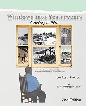 portada Windows Into Yesteryears: A History of Pîstrians, Pîstres, Pîtres & Pitre: A Historical Documentary (in English)