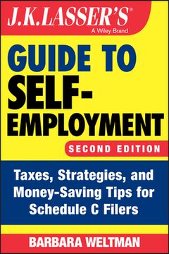 portada J. K. Lasser's Guide to Self-Employment: Taxes, Strategies, and Money-Saving Tips for Schedule c Filers (en Inglés)