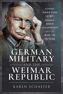 portada German Military and the Weimar Republic: General Hans von Seekt, General Erich Ludendorff and the Rise of Hitler (en Inglés)