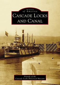 Cascade Locks and Canal (Images of America) (en Inglés)