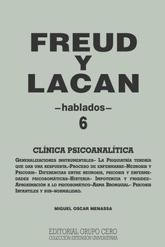 portada Freud Y Lacan: clínica psicoanalítica 6 hablados (in Spanish)