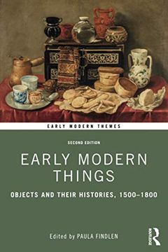 portada Early Modern Things: Objects and Their Histories, 1500-1800 (Early Modern Themes) (en Inglés)